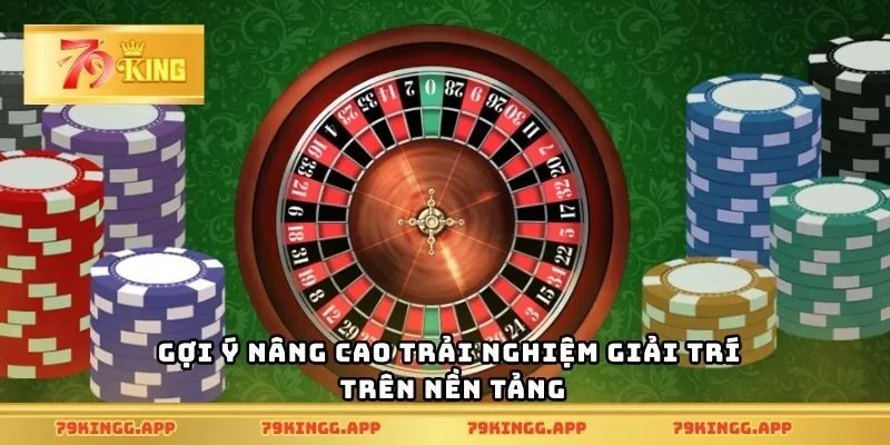 Gợi ý nâng cao trải nghiệm giải trí trên nền tảng