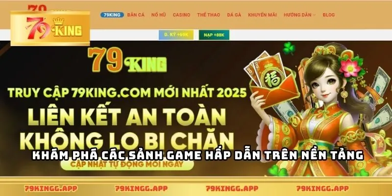 Khám phá các sảnh game hấp dẫn trên nền tảng