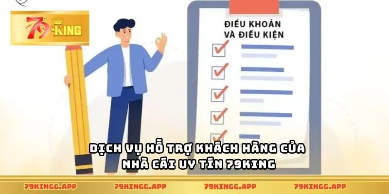 Dịch vụ hỗ trợ khách hàng của nhà cái uy tín 79King