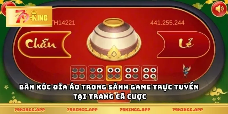 Bàn xóc đĩa ảo trong sảnh game trực tuyến tại trang cá cược