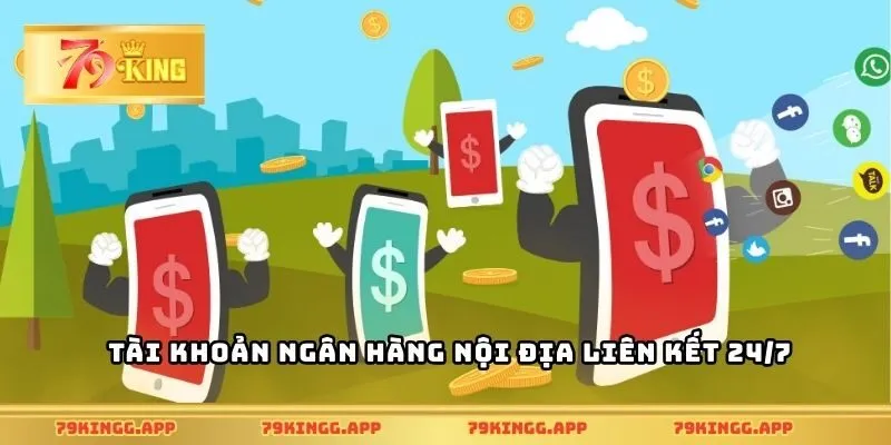 Tài khoản ngân hàng nội địa liên kết 24/7
