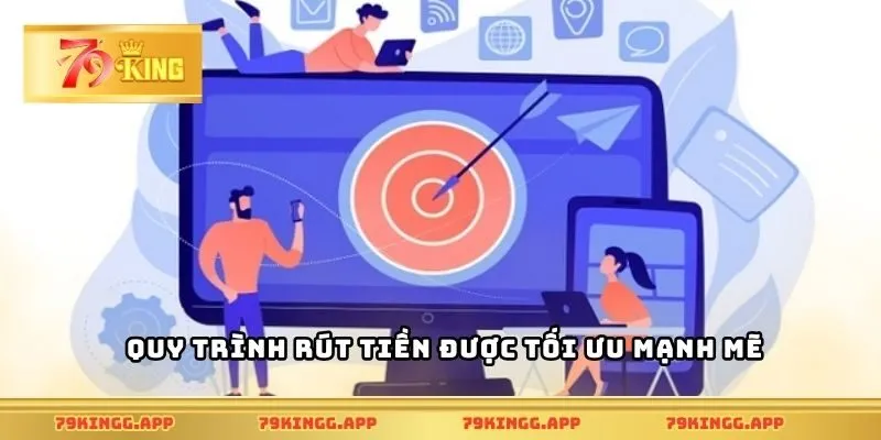 Quy trình rút tiền được tối ưu mạnh mẽ